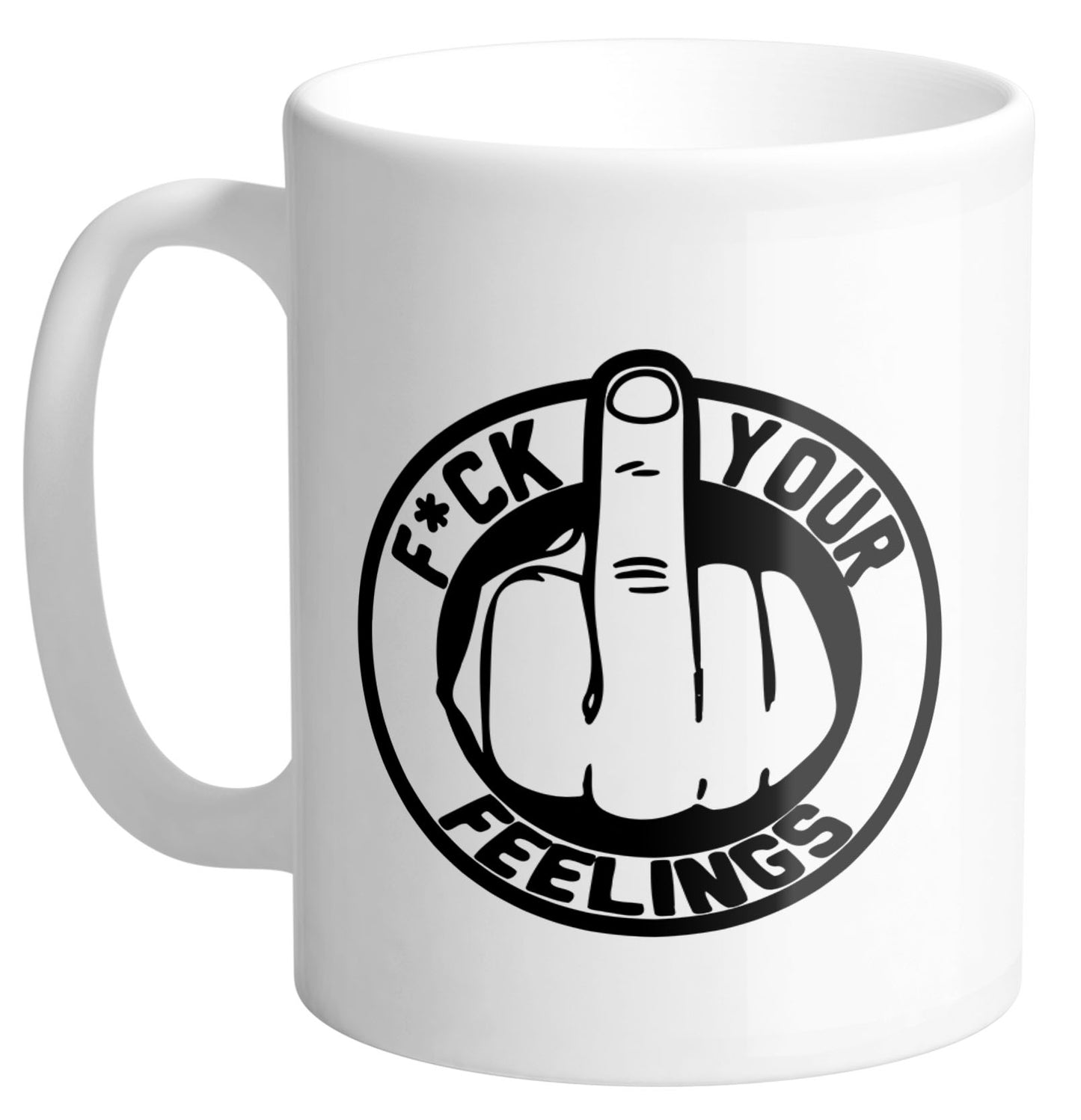 F*ck Your Feelings, Coffee Mug